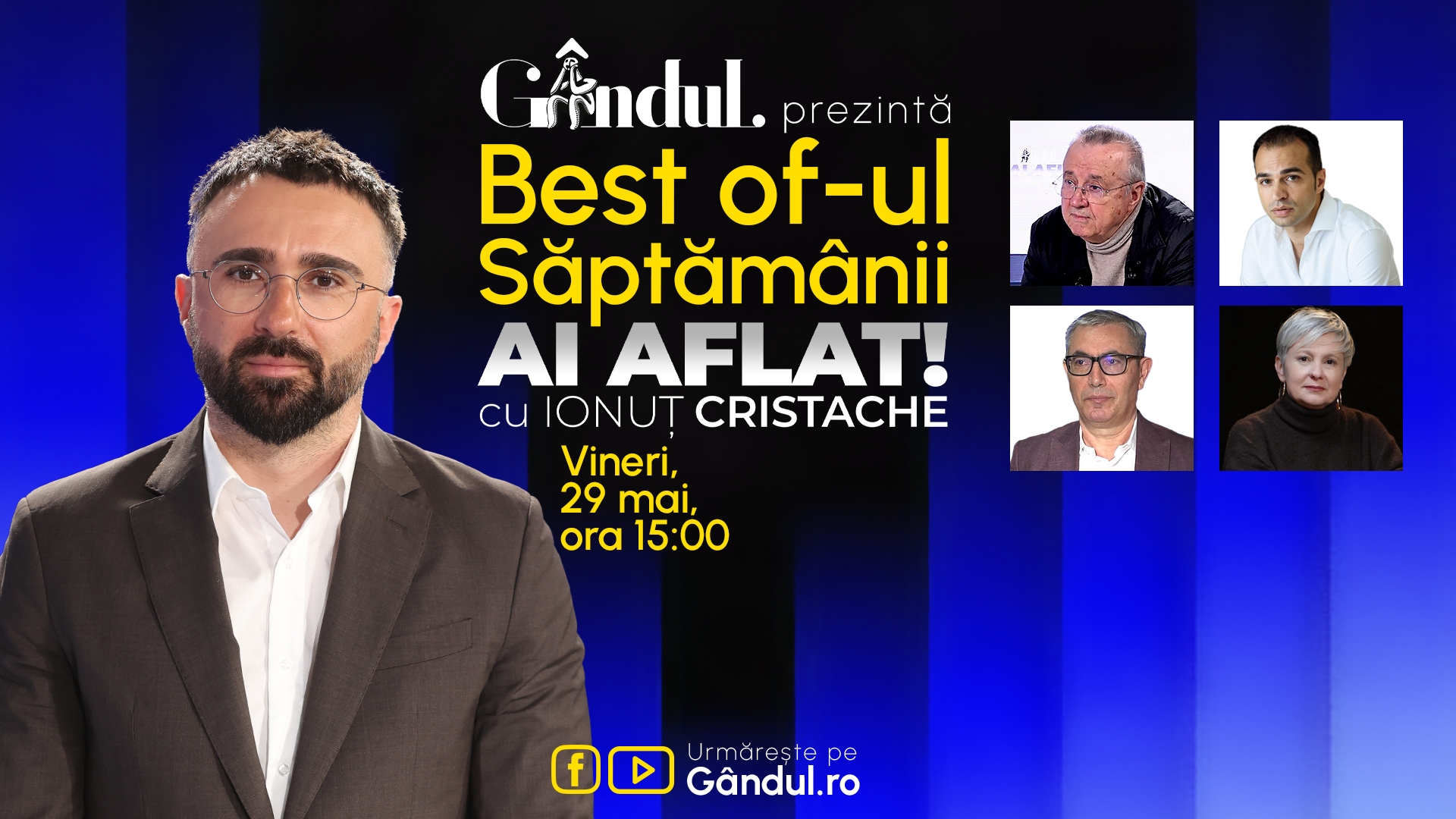 Gândul prezintă Best Of Ai aflat! Cu Ionuț Cristache - vineri, 29 mai, de la ora 15.00