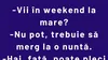Bancul începutului de săptămână | Invitație la mare