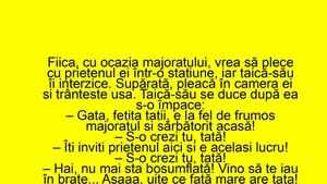 BANCUL ZILEI | "S-o crezi tu, tată!"