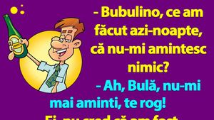 BANC | "Bulă, nu te-am văzut niciodată atât de beat ca azi-noapte"