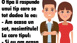 BANCUL ZILEI | "Am acasă un soț, nesimțitule!"