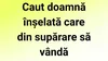 Bancul sfârșitului de săptămână | Caut doamnă înșelată