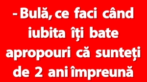 BANC | "Bulă, ce faci când iubita îți bate apropouri ca sunteți de 2 ani împreună și ea vrea îmbrăcată în alb?