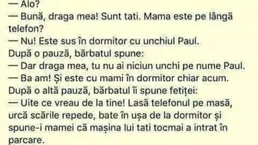 BANCUL ZILEI | Tati, mami este în dormitor cu unchiul Paul!