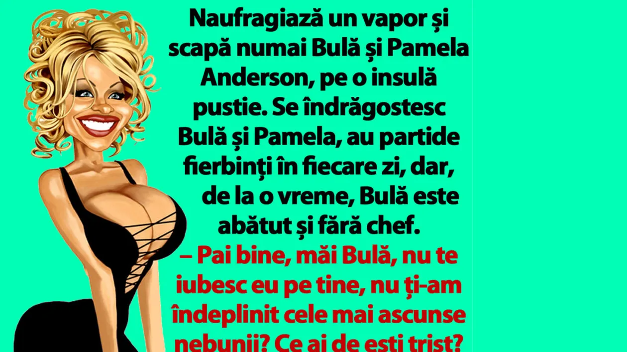 BANC | Naufragiază un vapor și scapă numai Bulă și Pamela Anderson, pe o insulă pustie
