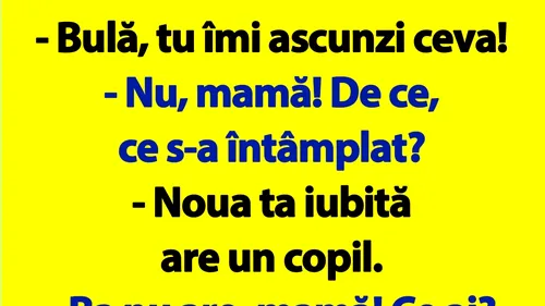 BANC | Bulă, tu îmi ascunzi ceva!