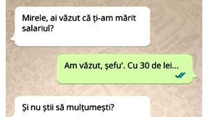 BANCUL ZILEI | "Mirele, ai văzut că ți-am mărit salariul?"