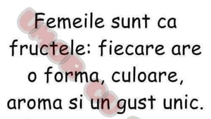 BANC | Femeile sunt ca fructele