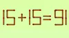 Test IQ cu chibrituri | Corectați 15 + 15 = 91, mutând un singur băț