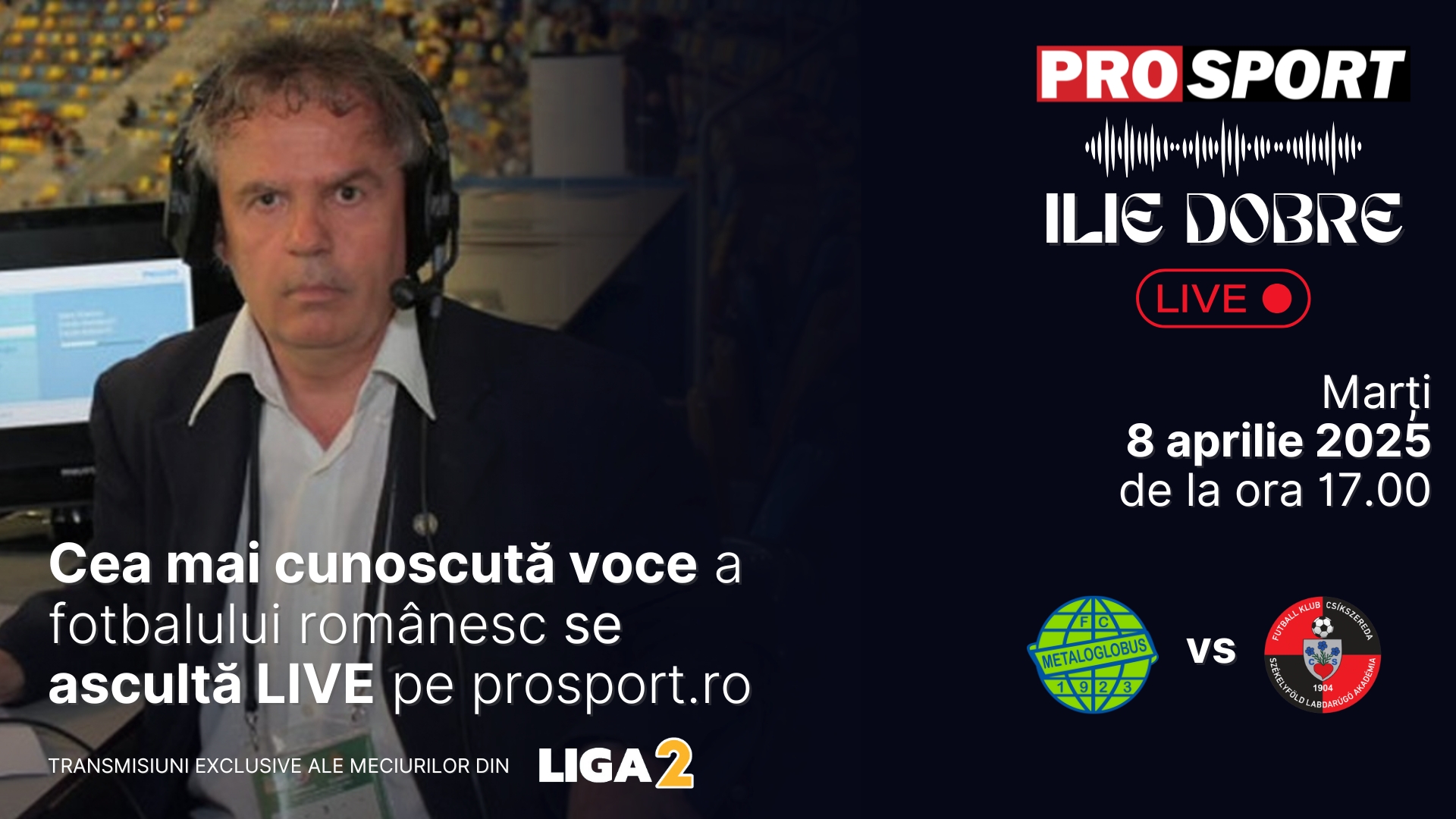 Ilie Dobre comentează LIVE pe ProSport.ro meciul Metaloglobus București - Csikszereda, marți, 8 aprilie 2025, de la ora 17.00