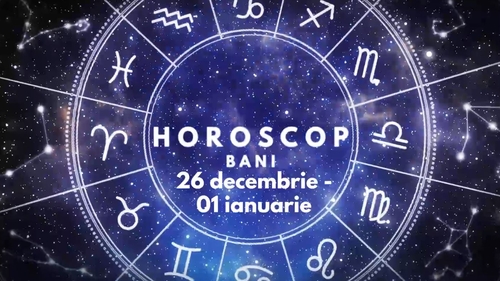 Horoscop săptămânal bani și finanțe: 26 decembrie 2022 - 1 ianuarie 2023. Lista zodiilor care sunt avantajate în plan financiar