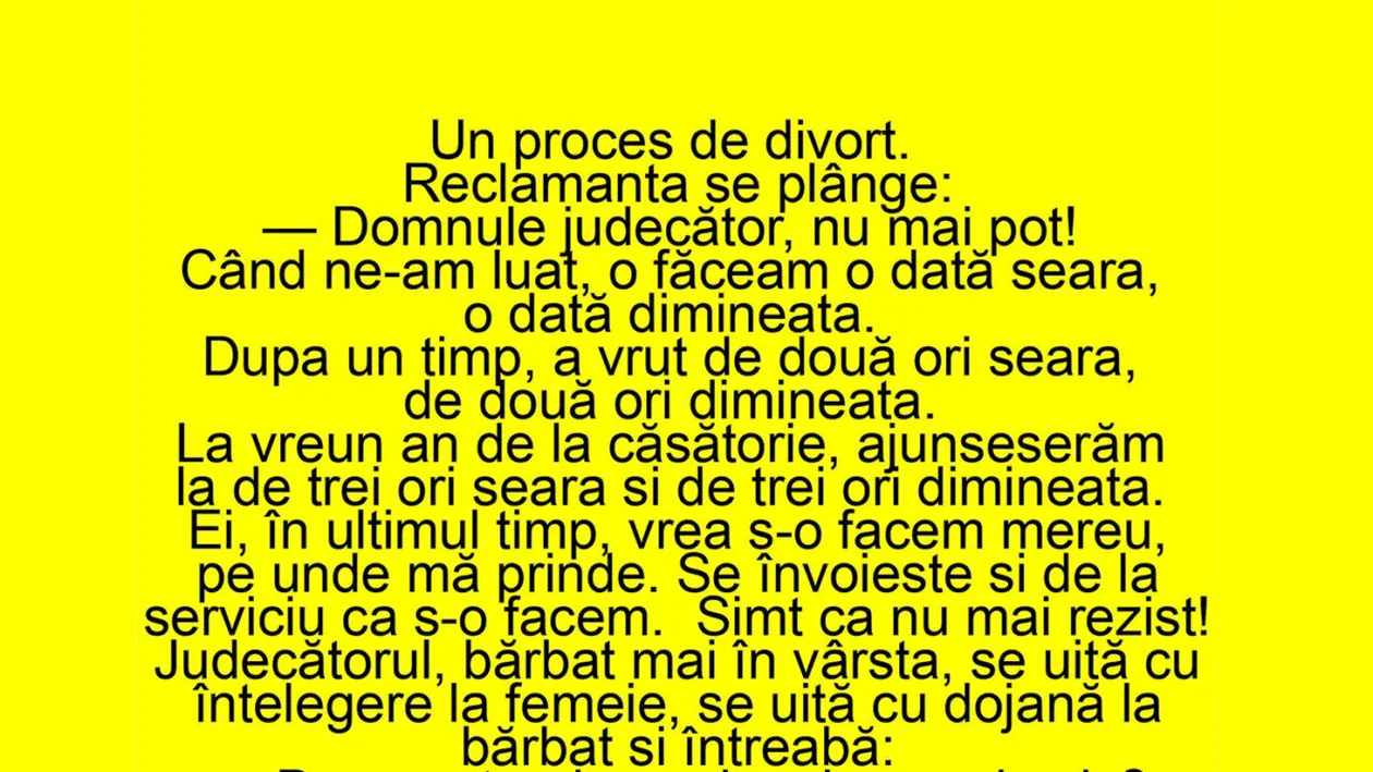 BANC | Nevasta, la procesul de divorț: Domnule judecător, nu mai pot!