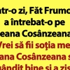 BANCUL ZILEI | Într-o zi, Făt Frumos a întrebat-o pe Ileana Cosânzeana: „Vrei să fii soția mea?”
