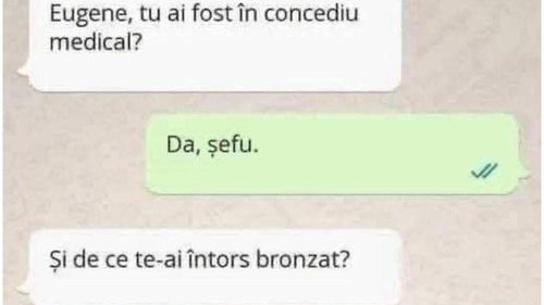 Bancul zilei | “Eugene, tu ai fost în concediu medical?”