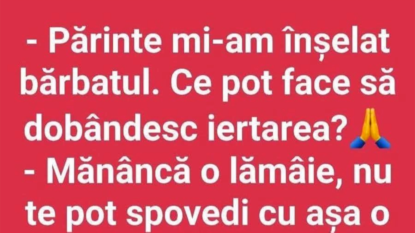 Bancul de weekend | "Părinte, mi-am înșelat bărbatul"