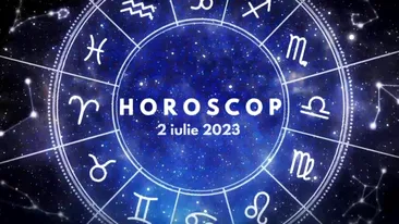 Horoscop 2 iulie 2023. Lista nativilor care trebuie să fie selectivi