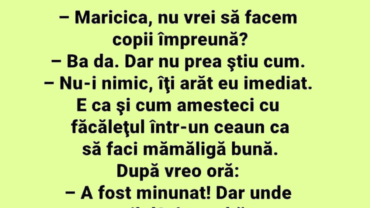 BANCUL ZILEI | "Maricica, nu vrei să facem copii împreună?"