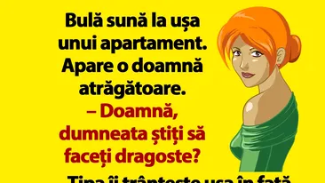 BANC | Bulă sună la ușa unui apartament. Apare o doamnă atrăgătoare