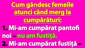 BANCUL ZILEI | Cum gândesc femeile atunci când merg la cumpărături