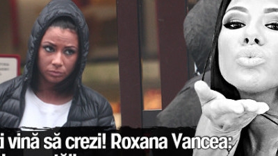 Nu o sa iti vina sa crezi! Roxana Vancea: “Nu sunt bronzata”