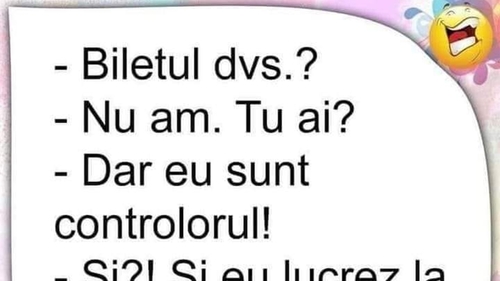 BANCUL ZILEI | Controlorul în tren: "Biletul dumneavoastră?"