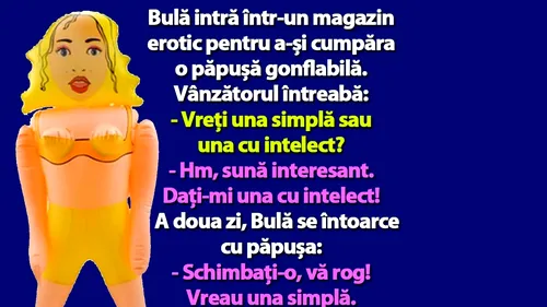 BANC | Bulă vrea să-și cumpere o păpușă gonflabilă: Vreți una simplă sau cu intelect?