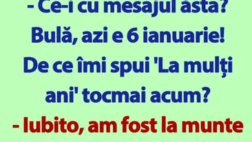 BANC | Bulă, azi e 6 ianuarie! De ce îmi spui 'La mulți ani' tocmai acum?