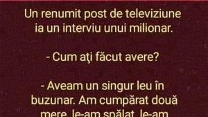 BANCUL ZILEI | Un renumit post TV ia interviu unui milionar: "Cum ați făcut avere?"