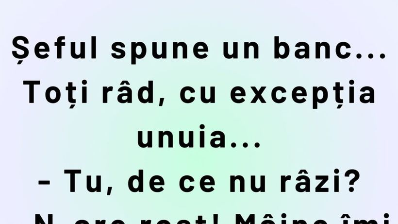 BANCUL ZILEI | Șeful spune un banc și toți râd, cu excepția unuia