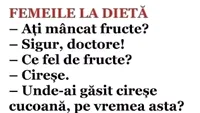 BANCUL ZILEI | Femeile la dietă. Doctorul întreabă: ”Ați mâncat fructe?”