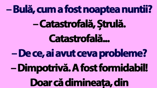 BANC | Bulă, cum a fost noaptea nunții?