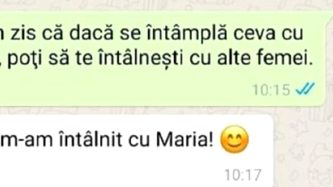 BANC | ”Ți-am zis că dacă se întâmplă ceva cu mine, poți să te întâlnești cu alte femei”- ”Păi, de aia m-am întâlnit cu Maria”