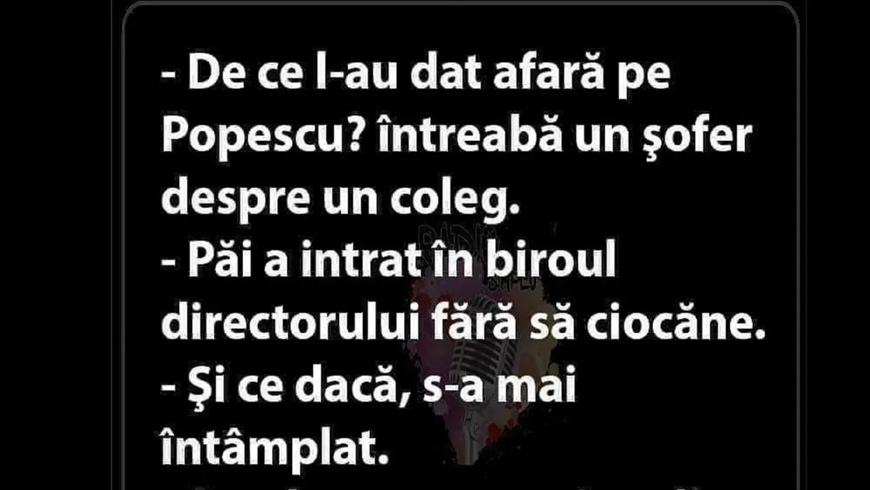 BANCUL ZILEI | De ce l-au concediat pe Popescu