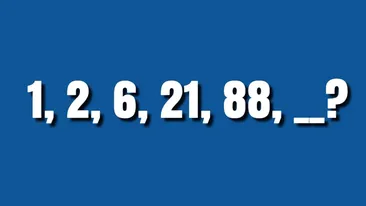 TEST IQ | Ce număr urmează în această serie: 1, 2, 6, 21, 88?
