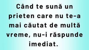BANC | Când te sună un prieten care nu te-a mai căutat de multă vreme