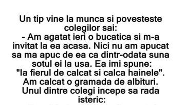 BANC | Bulă povestește colegilor la muncă: Am agățat ieri o bucățică și m-a invitat la ea acasă Ce a urmat e mega-comic