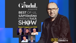 Gândul prezintă Best of Marius Tucă Show - vineri, 7 august, de la ora 19:00