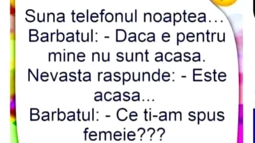 Bancul de joi dimineaţa | Sună telefonul noaptea: Dacă e pentru mine, nu sunt acasă