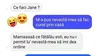 BANCUL ZILEI | „Ce fătălău ești, Jane!”