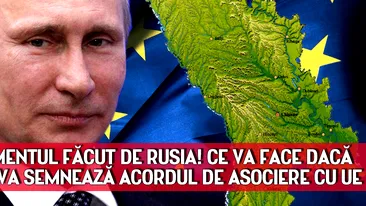 Avertismentul facut de Rusia! Ce va face daca R.Moldova semneaza acordul de asociere cu UE