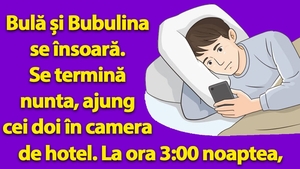 Bancul de sâmbătă dimineața | De ce și-a sunat Bulă mama în noaptea nunții, la ora 3:00
