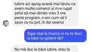BANCUL ZILEI | "Sigur stai la muncă și nu te duci la băut cu golanii tăi?"