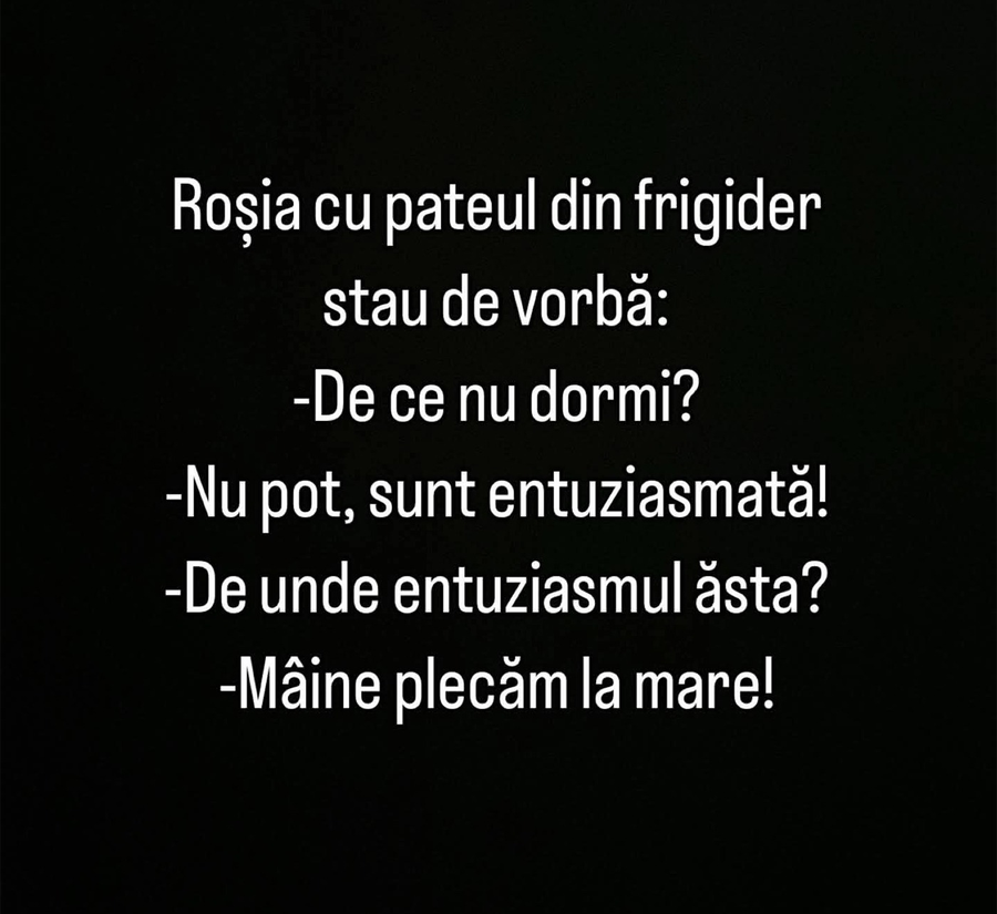 Bancul începutului de săptămână | Ce discută roșia și pateul din frigider, de fapt