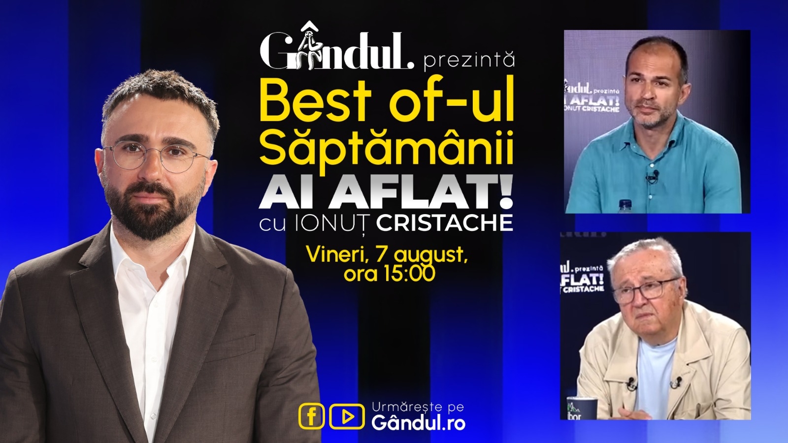 Gândul prezintă Best Of Ai aflat! Cu Ionuț Cristache - vineri, 7 august, de la ora 15.00