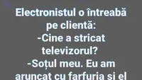 BANCUL ZILEI | Cine a stricat televizorul?