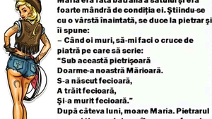 BANC | Maria era fata bătrână a satului și era foarte mândră de condiția ei. Se duce la pietrar și îi spune