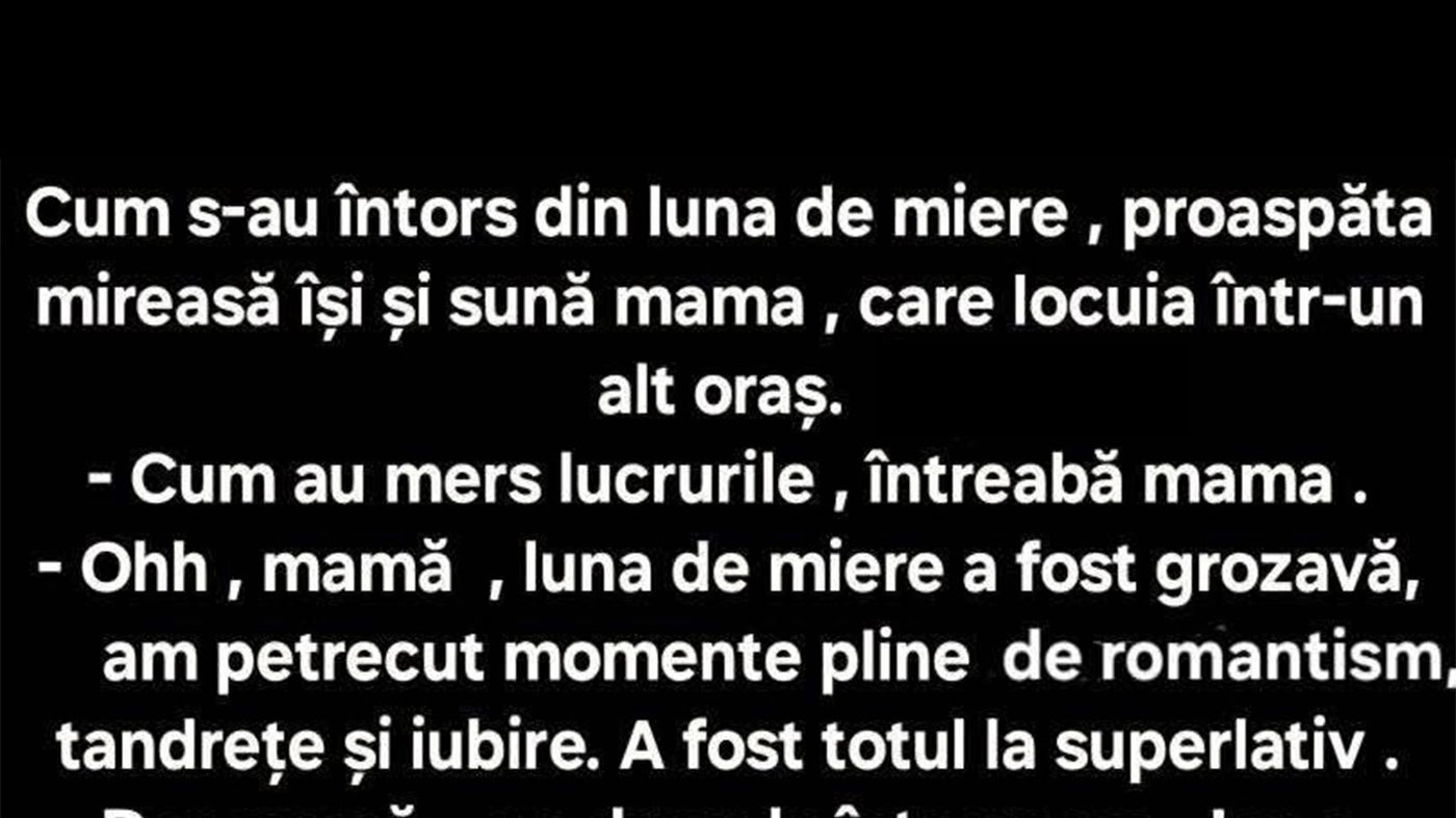 BANC | Imediat cum s-a întors din luna de miere, proaspăta mireasă își sună mama
