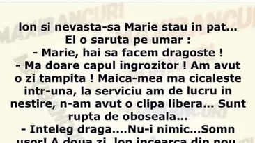 BANC | Ion și Maria stau în pat: Mărie, hai să facem dragoste!