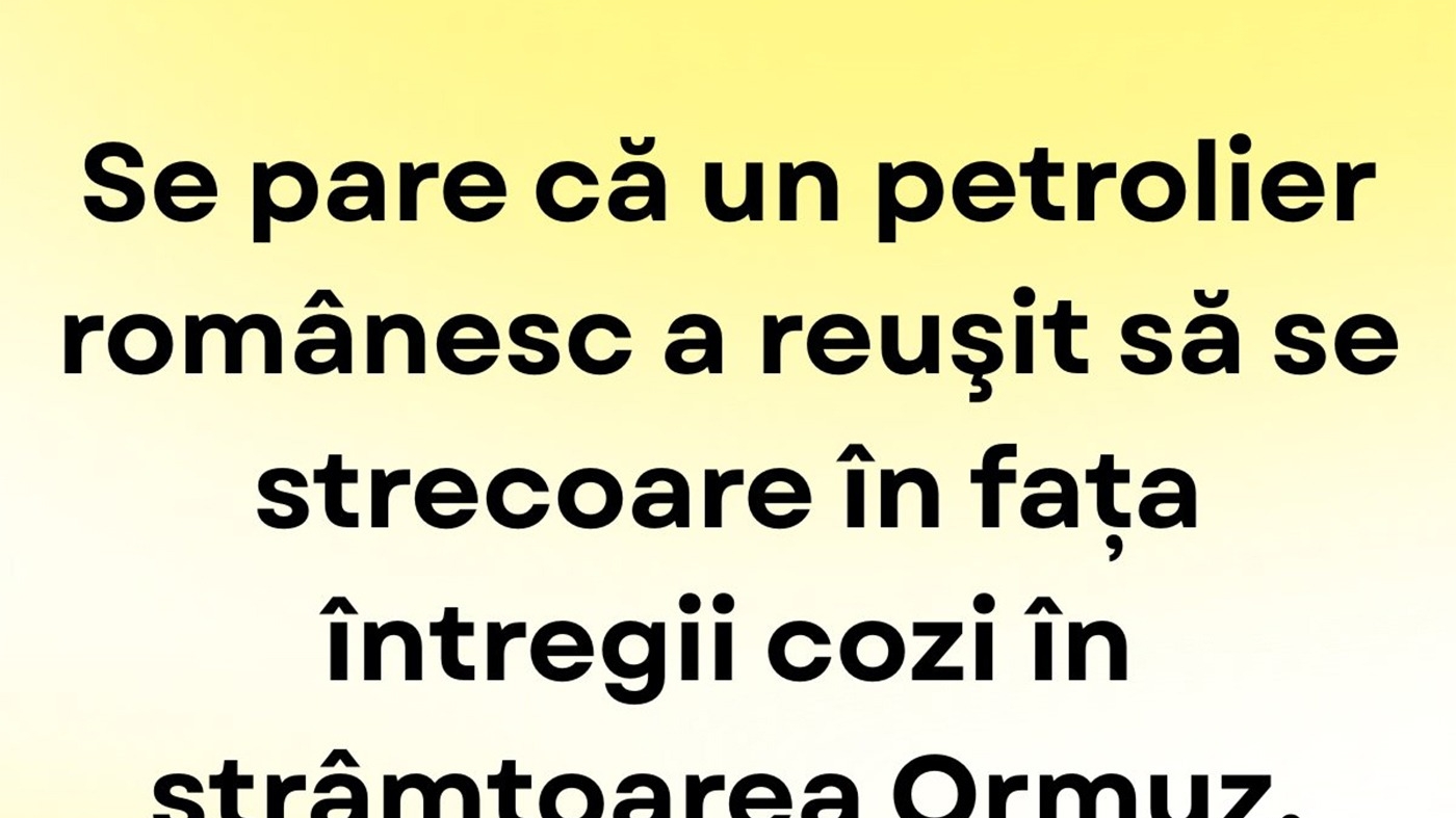 BANCUL ZILEI | Petrolierul românesc și coada din strâmtoarea Ormuz