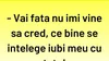 BANC | „Ce bine se înțelege iubi meu cu tata”